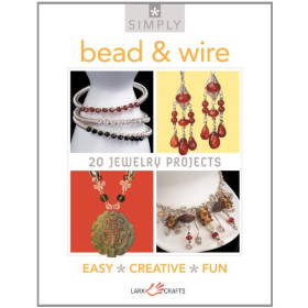 Simply Bead & Wire - 20 Jewelry Projects