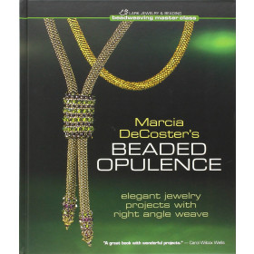 Marcia De Coster's Beaded Opulence- Elegant jewelry projects with right angle weave