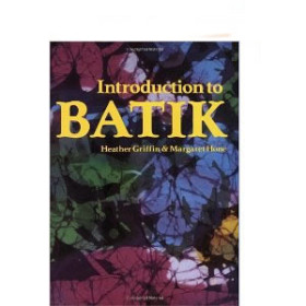INTRODUCTION TO BATIK -HEATHER.G &M.HONE